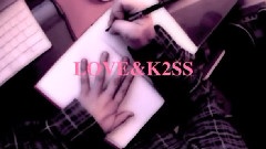 R.P - LOVE & K2SS