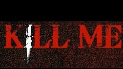Kill Me
