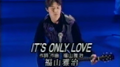 IT'S ONLY LOVE & Dear