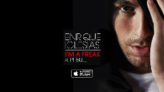 Enrique Iglesias,Pitbull - I'm A Freak 试听版