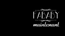 Fababy - Maintenant