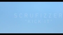 Scrufizzer - Kick It