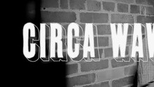 Circa Waves - So Long
