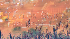 Taylor Swift - The Best Day 歌词版