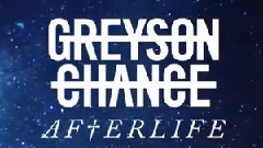Greyson Chance - AfterLife 歌词版