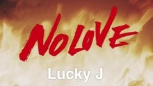 Lucky J - No Love 预告