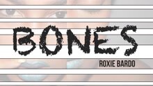 Roxie Bardo - Bones