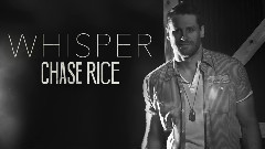 chase rice - Whisper