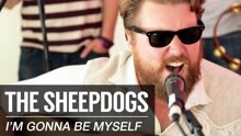 The Sheepdogs - I'm Gonna Be Myself