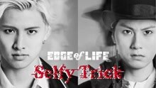 EDGE of LIFE - Selfy Trick