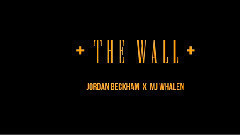 Jordan Beckham and MJ Whalen present THE WALL