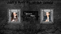 Charlie Puth,Selena Gomez - We Don't Talk Anymore 联系不再