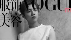 鹿晗 - VogueMe 鹿晗 15秒预览版