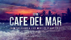 Cafe Del Mar 2016(Dimitri Vegas & Like Mike Edit)