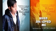 Tonton Cabiles - When She Loved Me