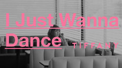 Tiffany(少女时代) - I Just Wanna Dance