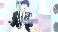 王俊凯 - GOOD TIME