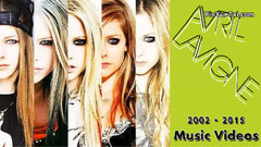 Avril Lavigne - 艾薇儿2002-2015年MV