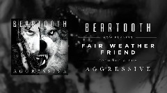 Beartooth - Fair Weather Friend