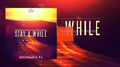 Dimitri Vegas & Like Mike - Stay A While