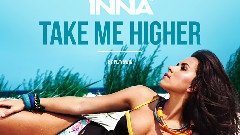 Inna - Take Me Higher (Global B Remix)