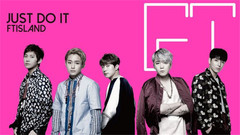 FTISLAND - JUST DO IT