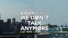 Charlie Puth,Selena Gomez - We Don't Talk Anymore