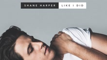 Shane Harper - Like I Did