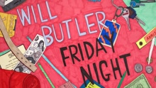 Will Butler - Friday Night