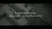 James Arthur - Say You Won't Let Go (Making Of)