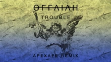 offaiah - Trouble