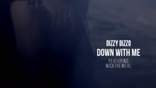 Dizzy Dizzo - Down with Me (Without Subtitle)