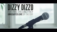 Dizzy Dizzo - Unrequited Love (Off the Cuff) (Without Subtitle)