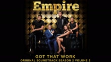 Empire Cast - Got That Work (Pseudo Video)