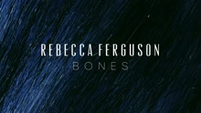 Rebecca Ferguson - Bones (Official Audio)