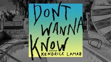 Maroon 5,Kendrick Lamar - Don't Wanna Know 试听版