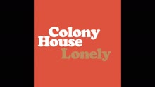 Colony House - Lonely (Audio)