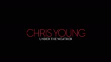 Chris Young - Under the Weather (Audio)