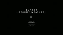 Burger (Stormy Weather) (Official Video)