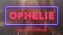 Feu! Chatterton - Ophélie 现场版