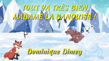  - Tout Va Très Bien Madame La Banquise