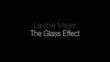 Lavinia Meijer - Lavinia Meijer - The Glass Effect (Trailer)