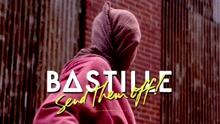 Bastille - Send Them Off! Remix试听版