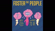 Foster The People - Are You What You Want to Be? (Pseudo Video)