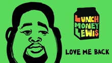 LunchMoney Lewis - Love Me Back (Pseudo Video)