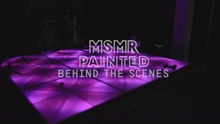 MS MR - Painted (Behind The Scenes)