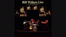 Bill Withers - I