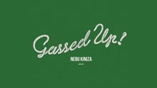 Nebu Kiniza - Gassed Up (Audio)