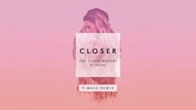 The Chainsmokers - Closer (T-Mass Remix - Pseudo Video)