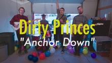 Dirty Princes - Anchor Down